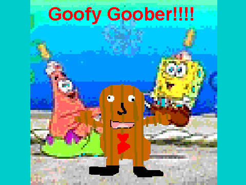 Goofy Goober Yeah