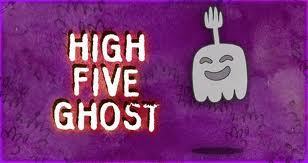 High Five Ghost